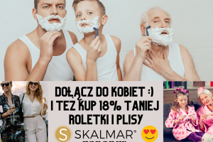 PROMOCJA: Dołącz do Kobiet i też kup 18% taniej roletki i plisy 