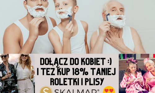 Dołącz do Kobiet i też kup 18% taniej roletki i plisy 