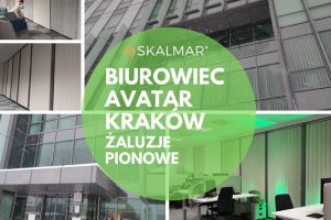 Żaluzje pionowe w Biurowcu AVATAR w Krakowie przy Armii Krajowej